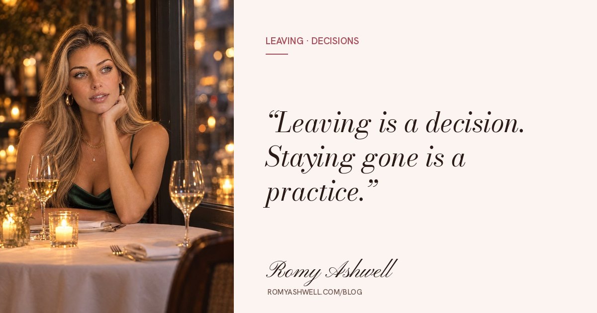 Leaving is a decision. Staying gone is a practice.